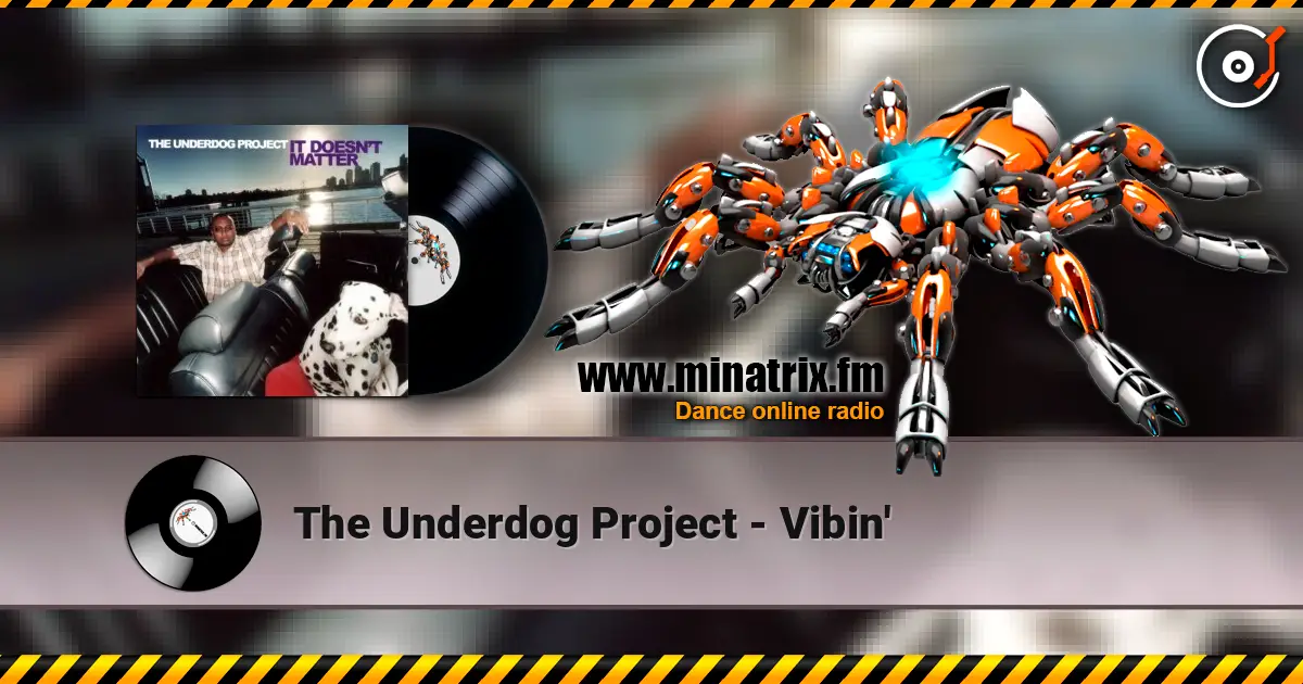 The Underdog Project - Vibin' écouter en ligne en haute qualité | Minatrix.FM