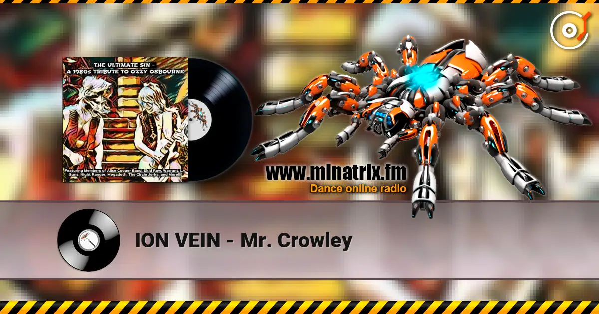 ION VEIN - Mr. Crowley écouter en ligne en haute qualité | Minatrix.FM