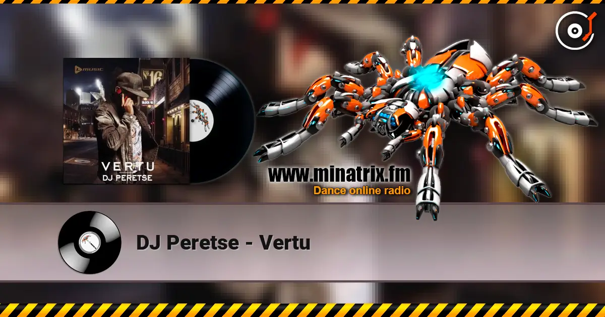 DJ Peretse - Vertu écouter en ligne en haute qualité | Minatrix.FM