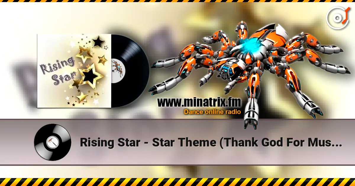 Rising Star - Star Theme (Thank God For Music) écouter en ligne en haute qualité | Minatrix.FM