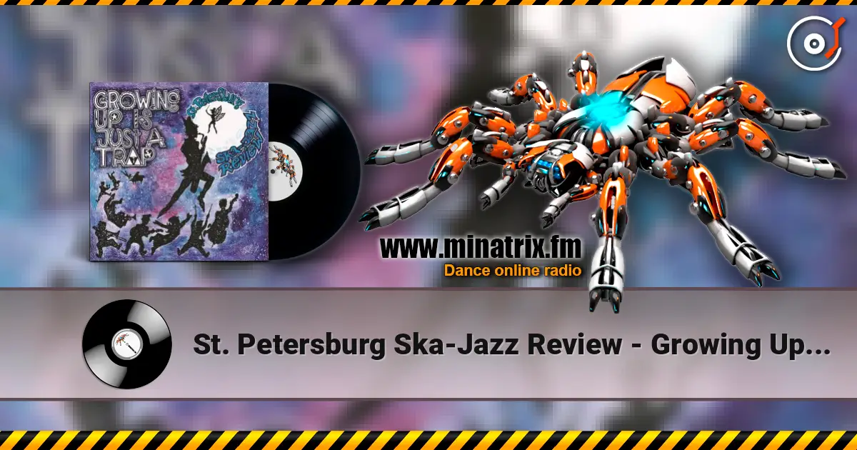 St. Petersburg Ska-Jazz Review - Growing Up Is Just a Trap écouter en ligne en haute qualité | Minatrix.FM