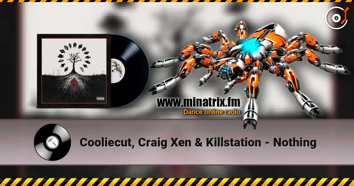 Cooliecut, Craig Xen & Killstation - Nothing écouter en ligne en haute qualité | Minatrix.FM