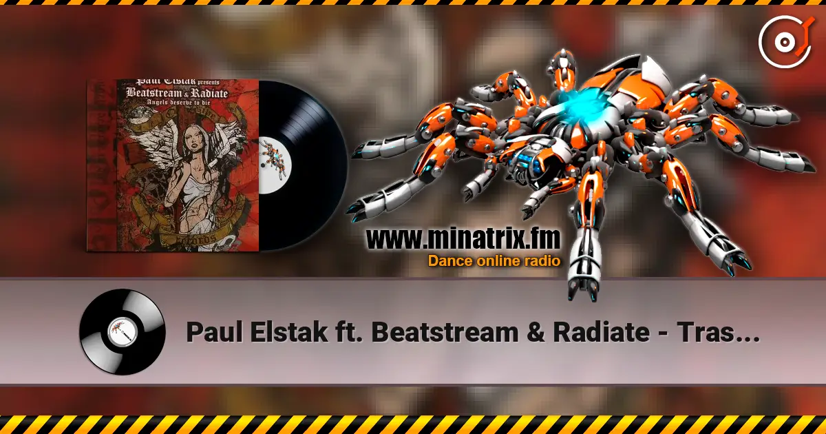 Paul Elstak ft. Beatstream & Radiate - Trashing My Scene écouter en ligne en haute qualité | Minatrix.FM