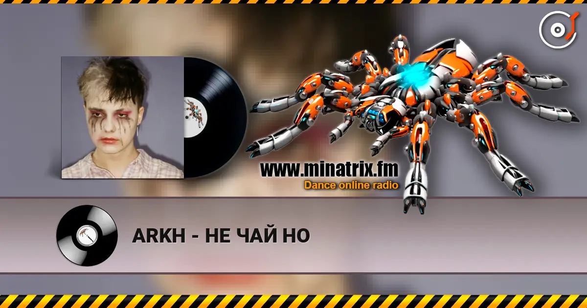 ARKH - НЕ ЧАЙ НО écouter en ligne en haute qualité | Minatrix.FM