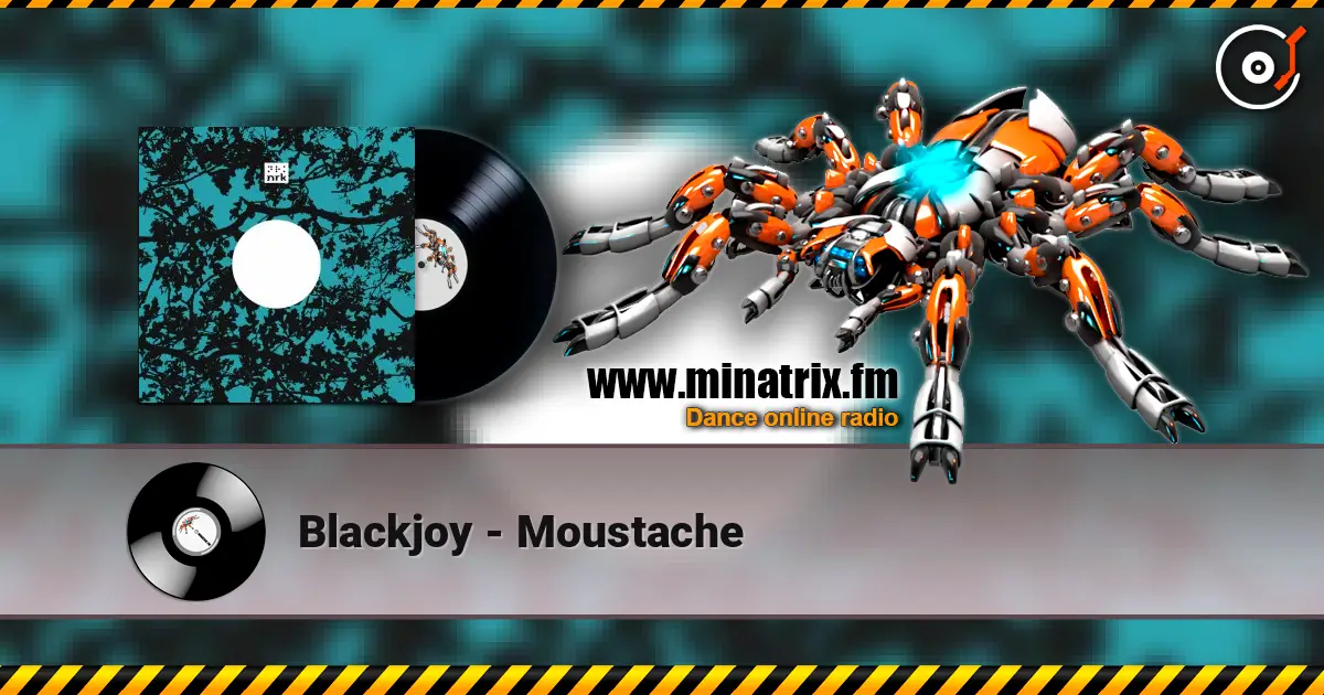 Blackjoy - Moustache écouter en ligne en haute qualité | Minatrix.FM
