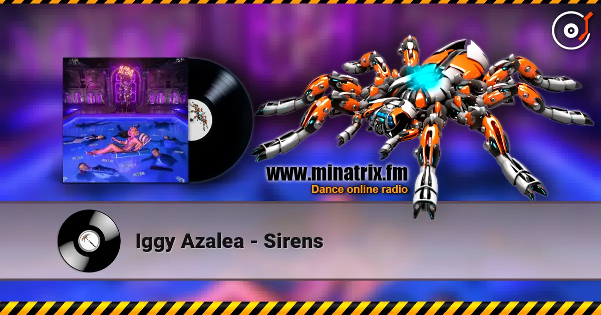 Iggy Azalea - Sirens écouter en ligne en haute qualité | Minatrix.FM