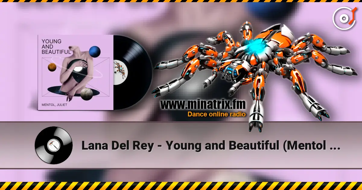 Lana Del Rey - Young and Beautiful (Mentol & Juliet Cover Remix) écouter en ligne en haute qualité | Minatrix.FM