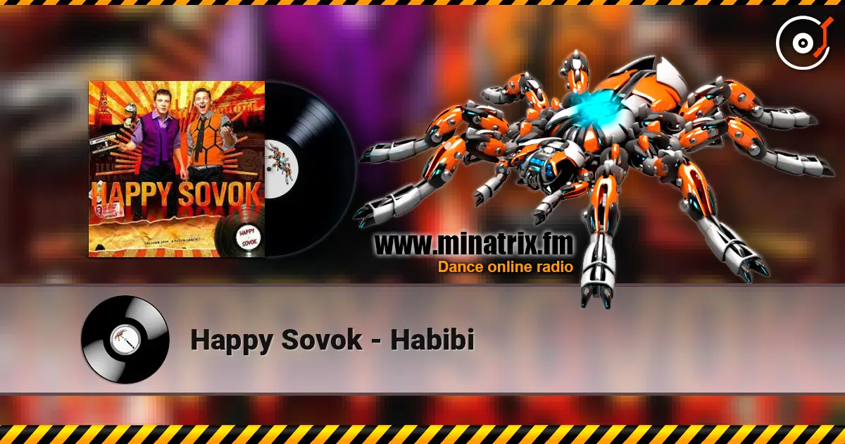 Happy Sovok - Habibi écouter en ligne en haute qualité | Minatrix.FM