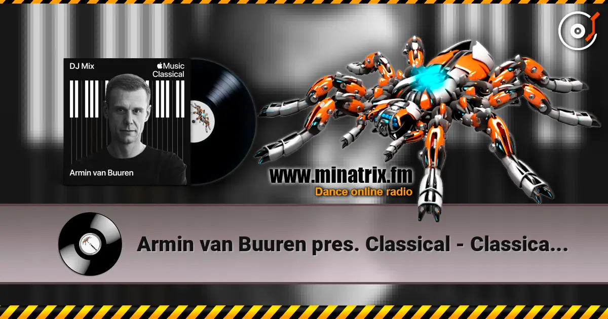 Armin van Buuren pres. Classical - Classical (DJ Mix) écouter en ligne en haute qualité | Minatrix.FM