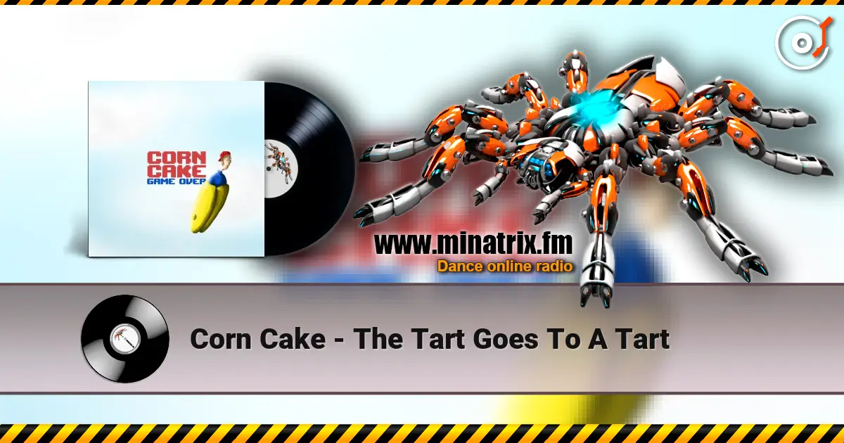 Corn Cake - The Tart Goes To A Tart écouter en ligne en haute qualité | Minatrix.FM