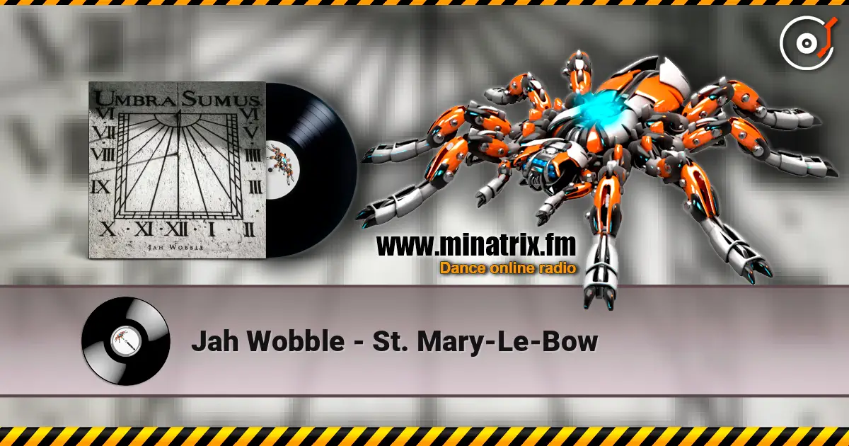 Jah Wobble - St. Mary-Le-Bow écouter en ligne en haute qualité | Minatrix.FM