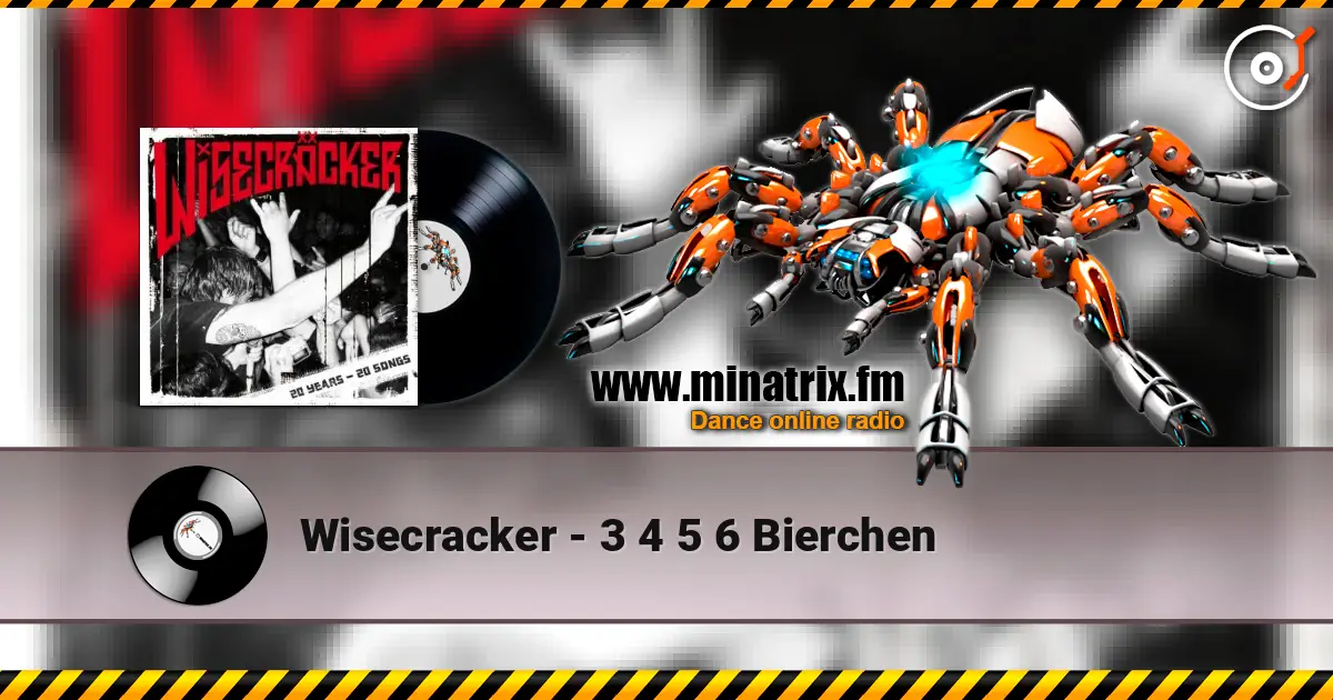 Wisecracker - 3 4 5 6 Bierchen écouter en ligne en haute qualité | Minatrix.FM