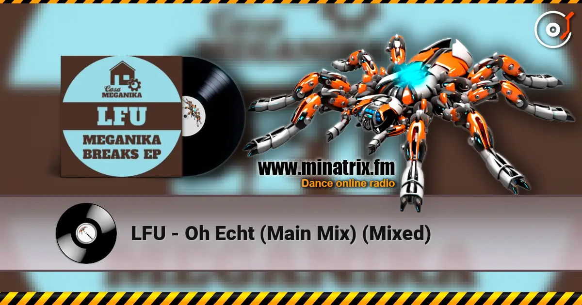 LFU - Oh Echt (Main Mix) (Mixed) écouter en ligne en haute qualité | Minatrix.FM