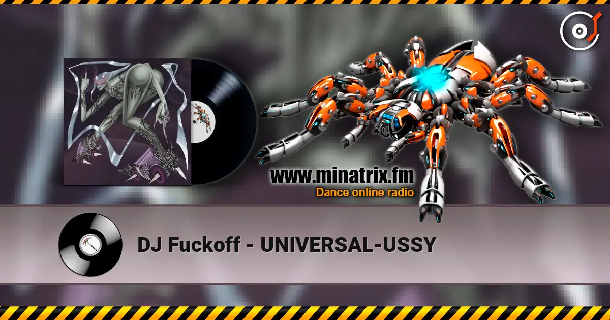 DJ Fuckoff - UNIVERSAL-USSY écouter en ligne en haute qualité | Minatrix.FM