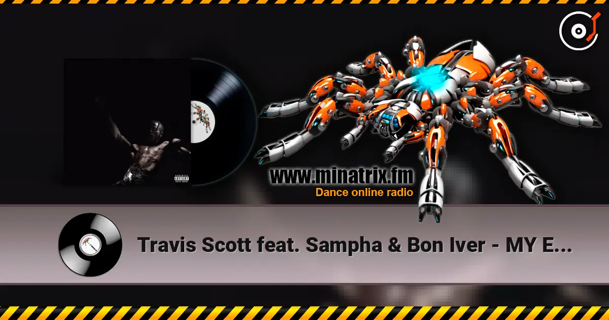 Travis Scott feat. Sampha & Bon Iver - MY EYES écouter en ligne en haute qualité | Minatrix.FM