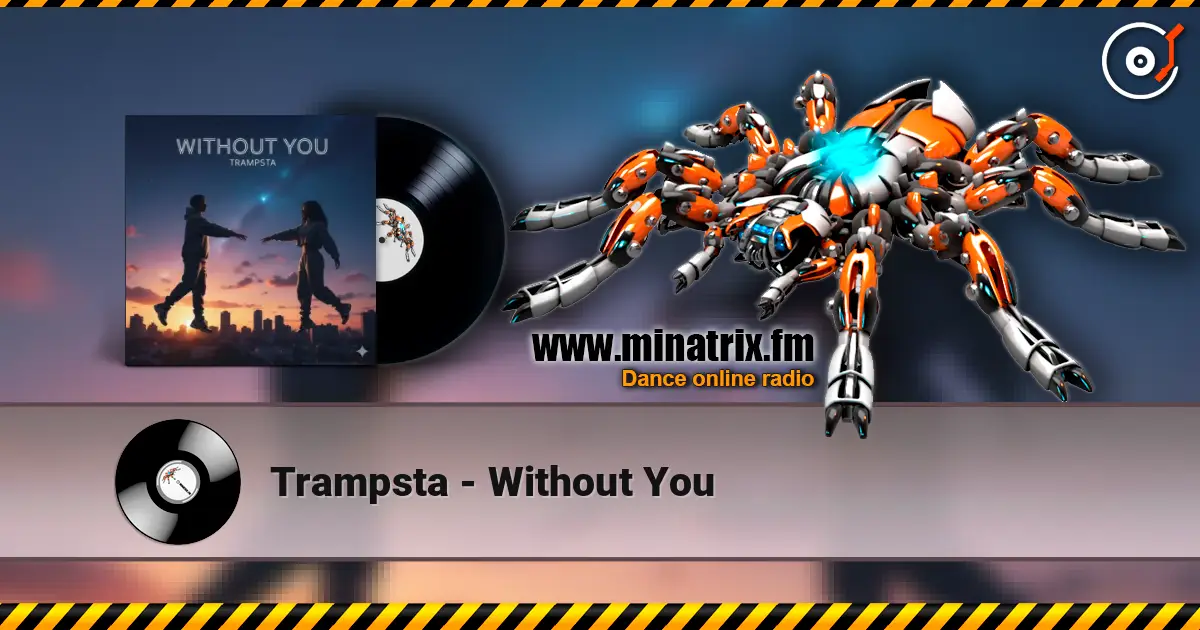 Trampsta - Without You écouter en ligne en haute qualité | Minatrix.FM