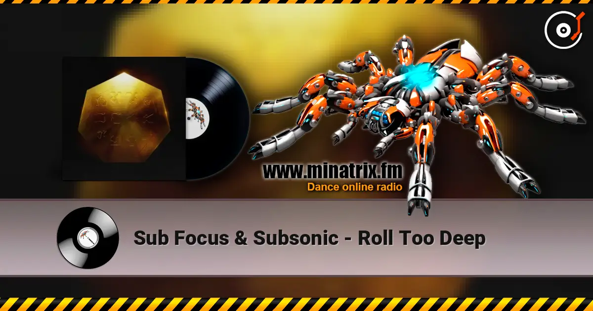 Sub Focus & Subsonic - Roll Too Deep écouter en ligne en haute qualité | Minatrix.FM