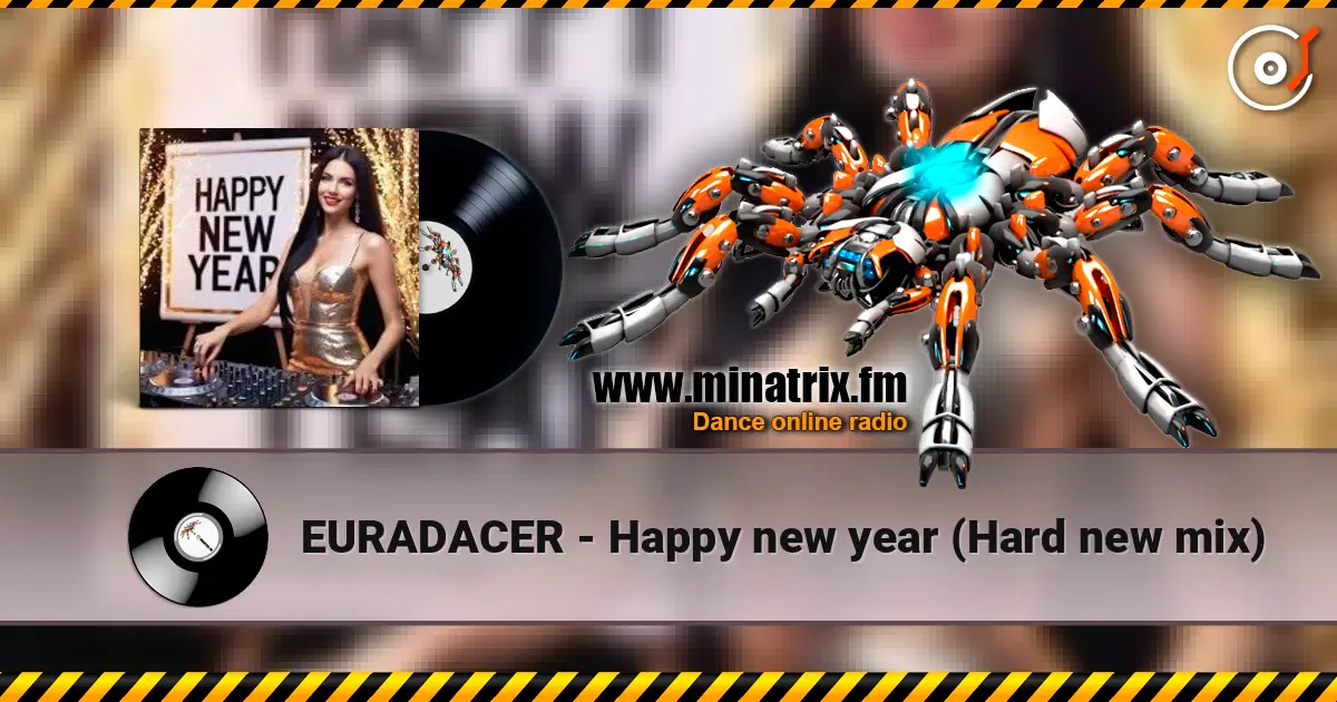 EURADACER - Happy new year (Hard new mix) écouter en ligne en haute qualité | Minatrix.FM