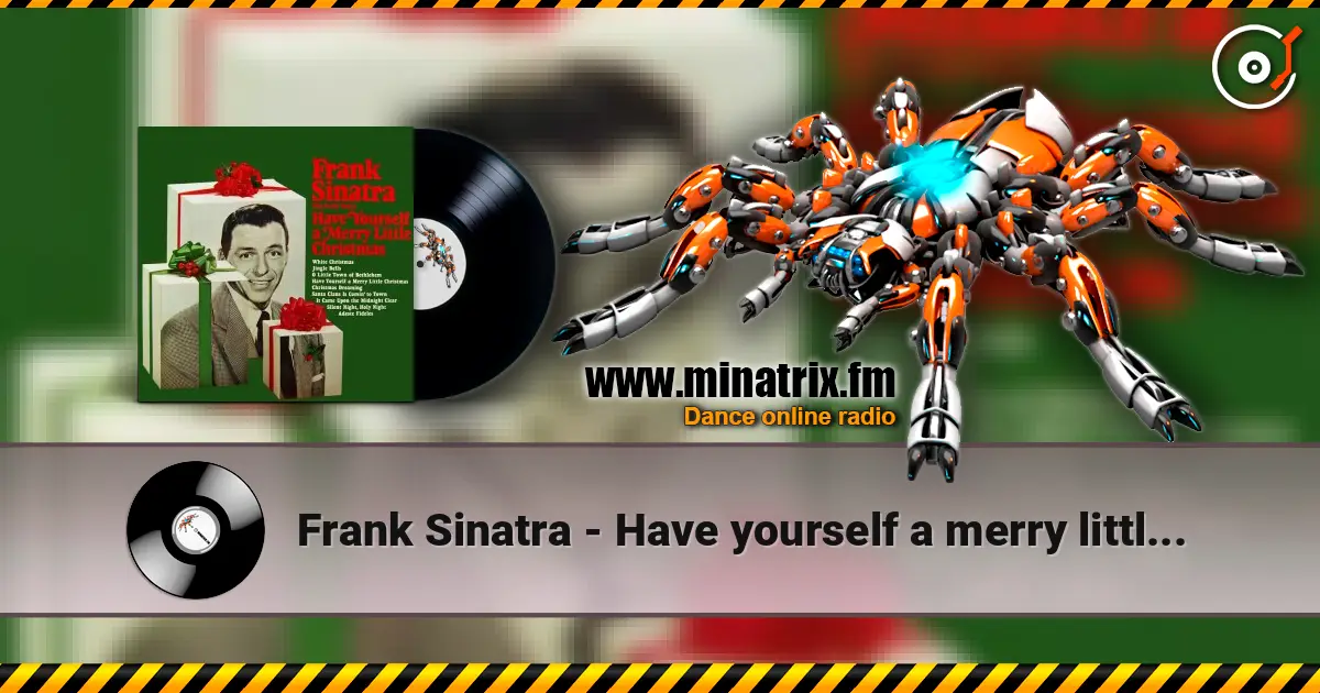 Frank Sinatra - Have yourself a merry little Christmas écouter en ligne en haute qualité | Minatrix.FM