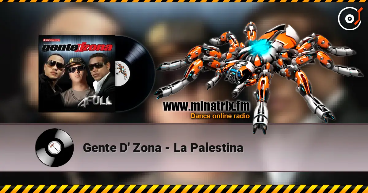 Gente D' Zona - La Palestina écouter en ligne en haute qualité | Minatrix.FM