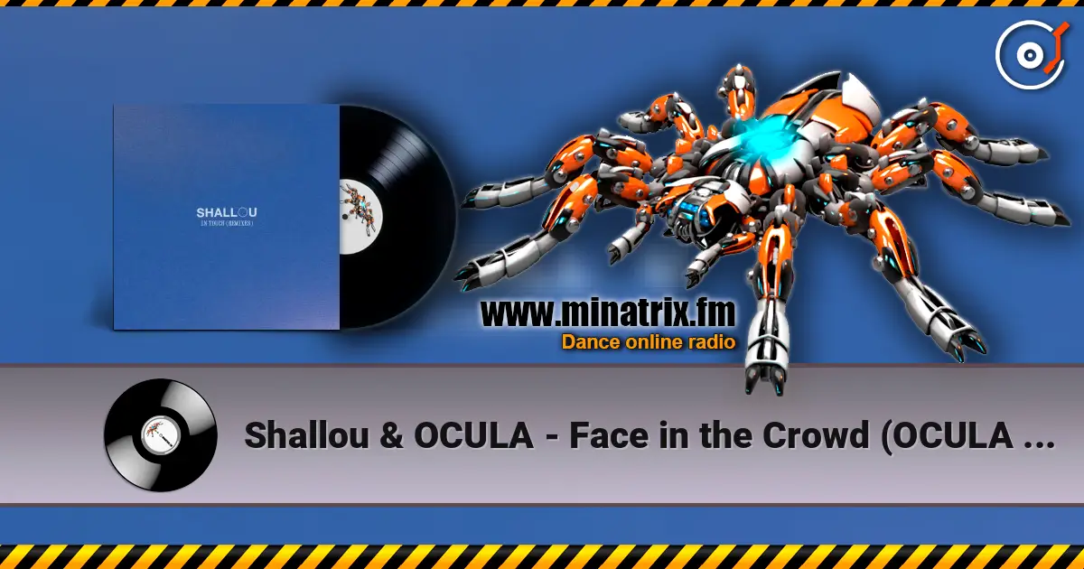 Shallou & OCULA - Face in the Crowd (OCULA Remix) écouter en ligne en haute qualité | Minatrix.FM