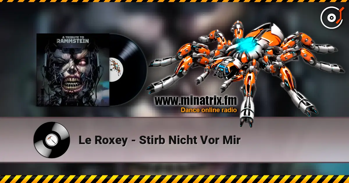 Le Roxey - Stirb Nicht Vor Mir écouter en ligne en haute qualité | Minatrix.FM