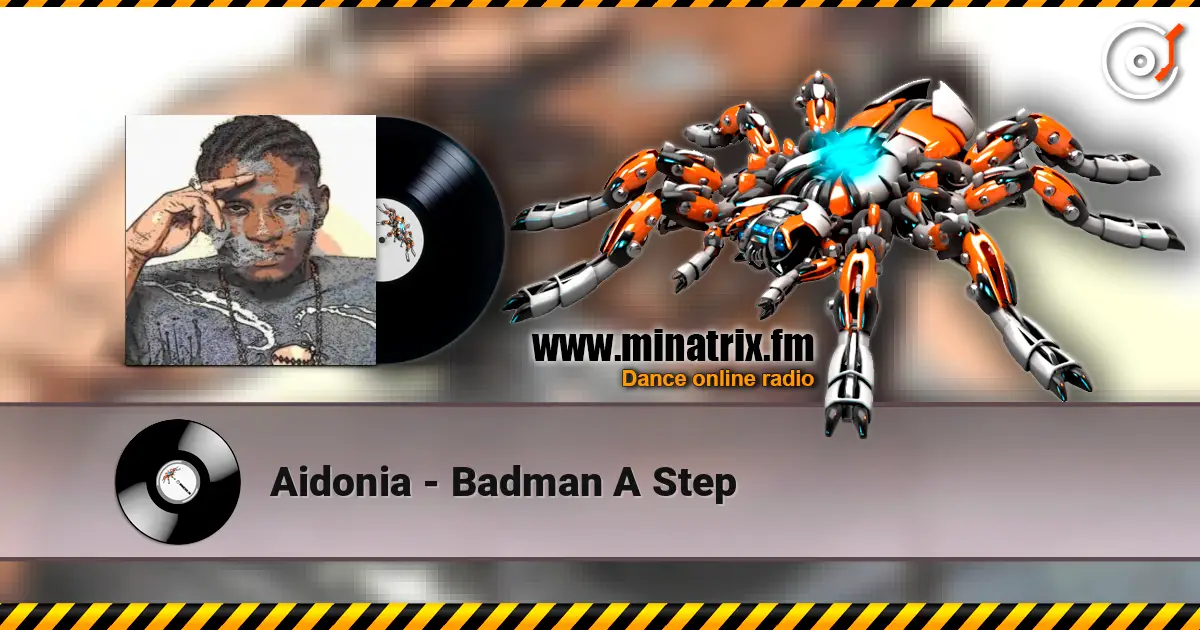 Aidonia - Badman A Step écouter en ligne en haute qualité | Minatrix.FM