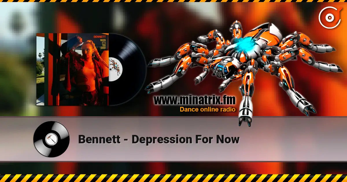 Bennett - Depression For Now écouter en ligne en haute qualité | Minatrix.FM