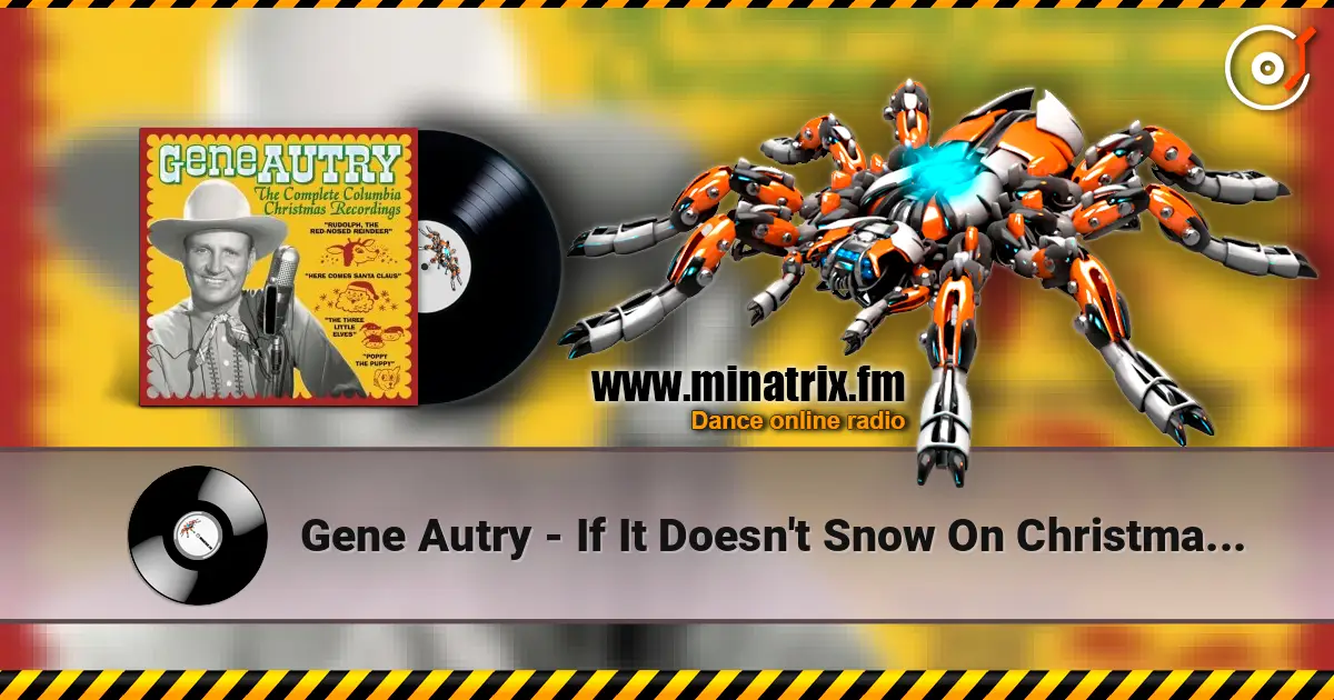 Gene Autry - If It Doesn't Snow On Christmas Day écouter en ligne en haute qualité | Minatrix.FM