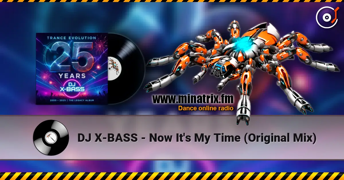 DJ X-BASS - Now It's My Time (Original Mix) écouter en ligne en haute qualité | Minatrix.FM