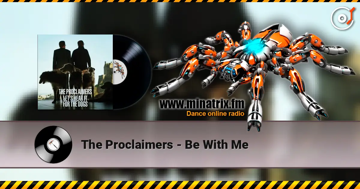 The Proclaimers - Be With Me écouter en ligne en haute qualité | Minatrix.FM
