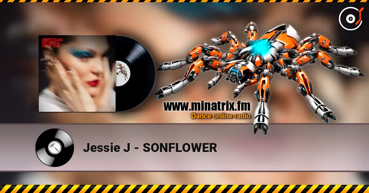 Jessie J - SONFLOWER écouter en ligne en haute qualité | Minatrix.FM