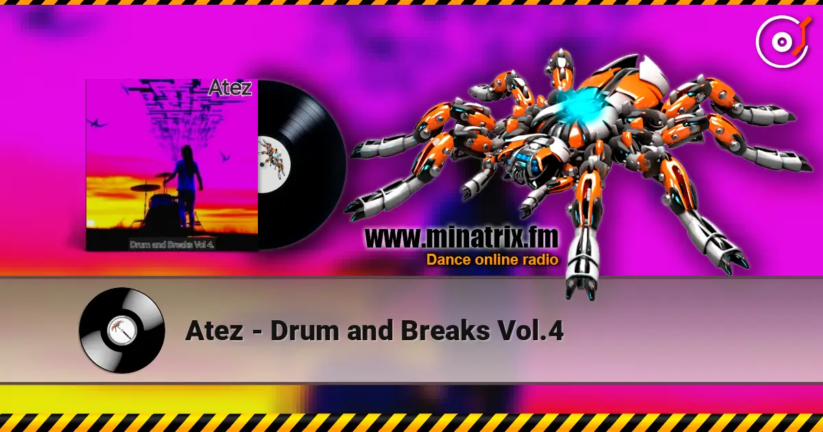 Atez - Drum and Breaks Vol.4 écouter en ligne en haute qualité | Minatrix.FM