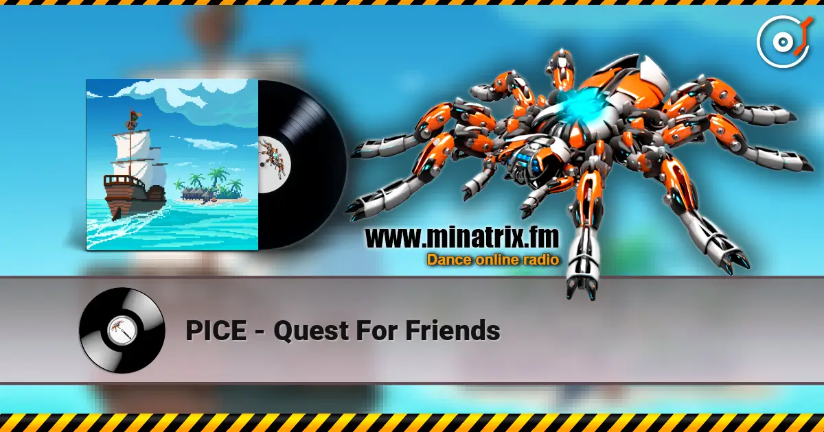 PICE - Quest For Friends écouter en ligne en haute qualité | Minatrix.FM