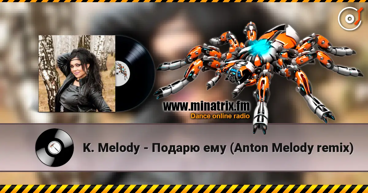 K. Melody - Подарю ему (Anton Melody remix) écouter en ligne en haute qualité | Minatrix.FM