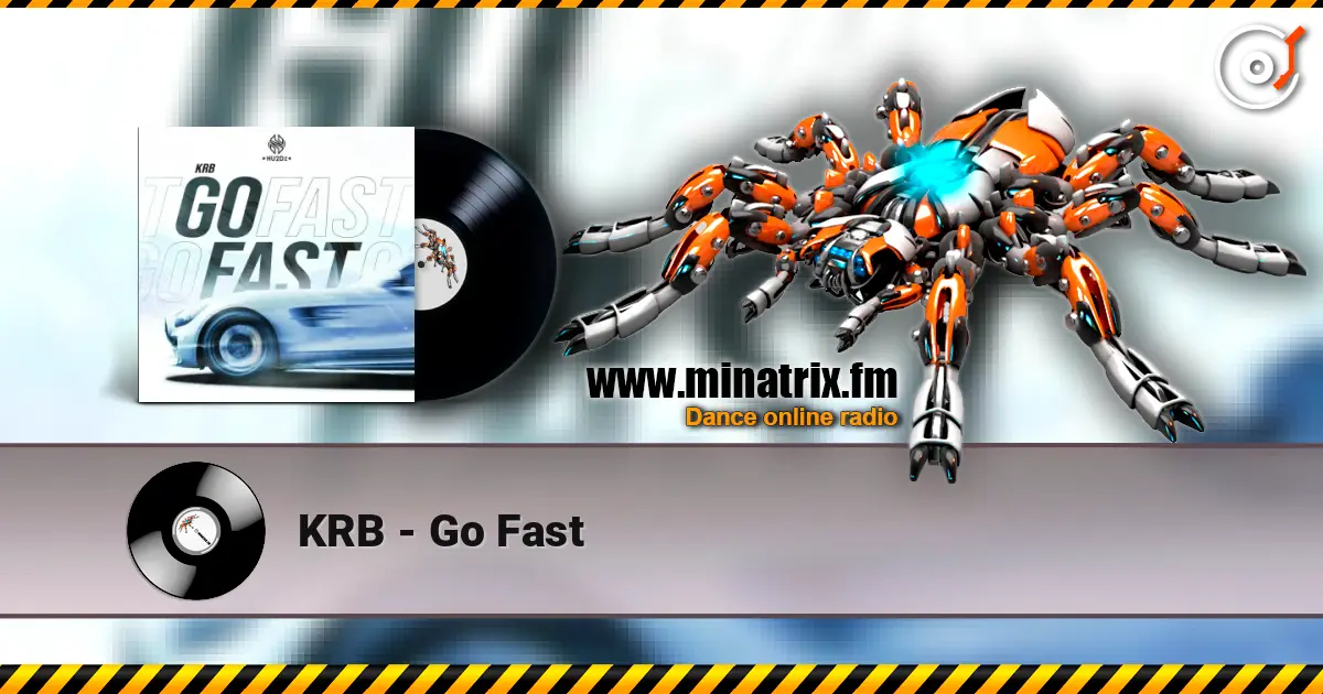 KRB - Go Fast écouter en ligne en haute qualité | Minatrix.FM