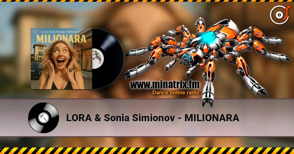 LORA & Sonia Simionov - MILIONARA écouter en ligne en haute qualité | Minatrix.FM