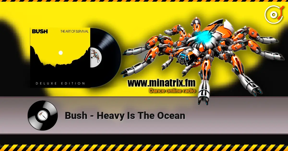 Bush - Heavy Is The Ocean écouter en ligne en haute qualité | Minatrix.FM