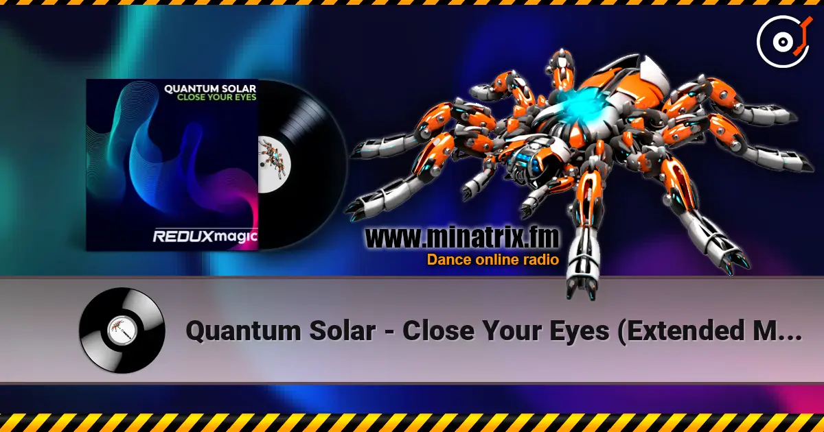 Quantum Solar - Close Your Eyes (Extended Mix) écouter en ligne en haute qualité | Minatrix.FM