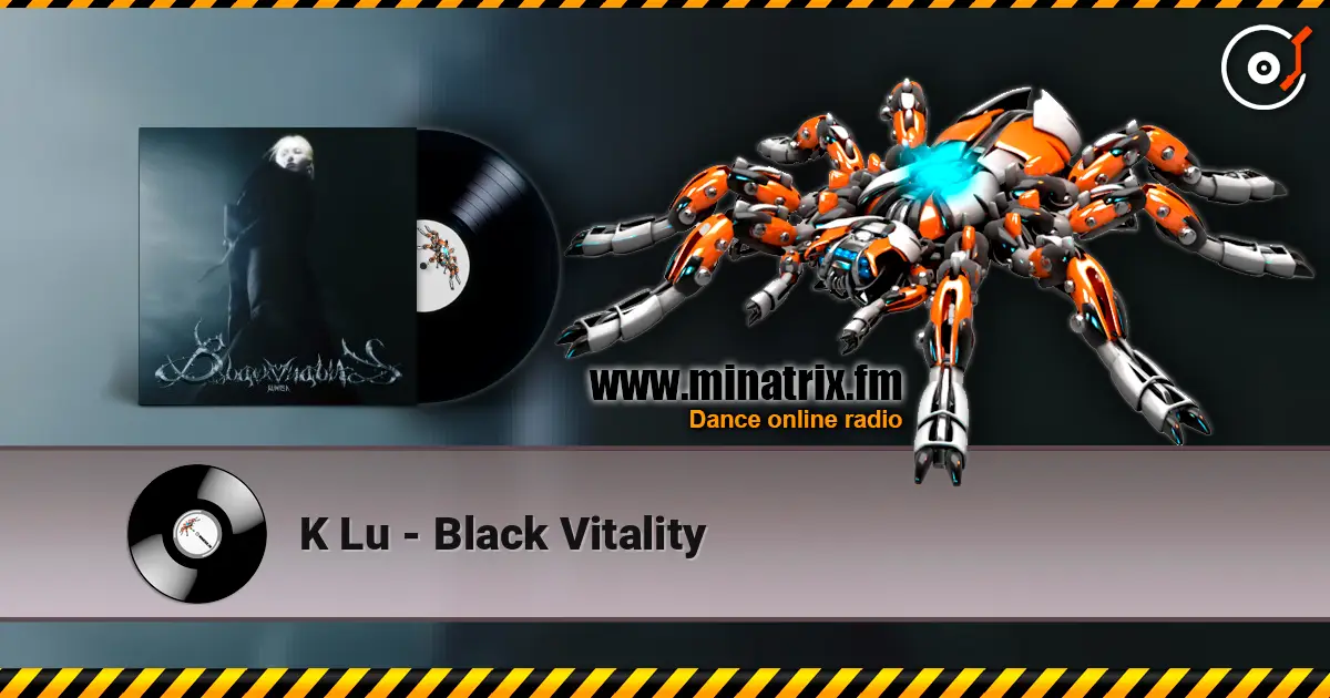 K Lu - Black Vitality écouter en ligne en haute qualité | Minatrix.FM