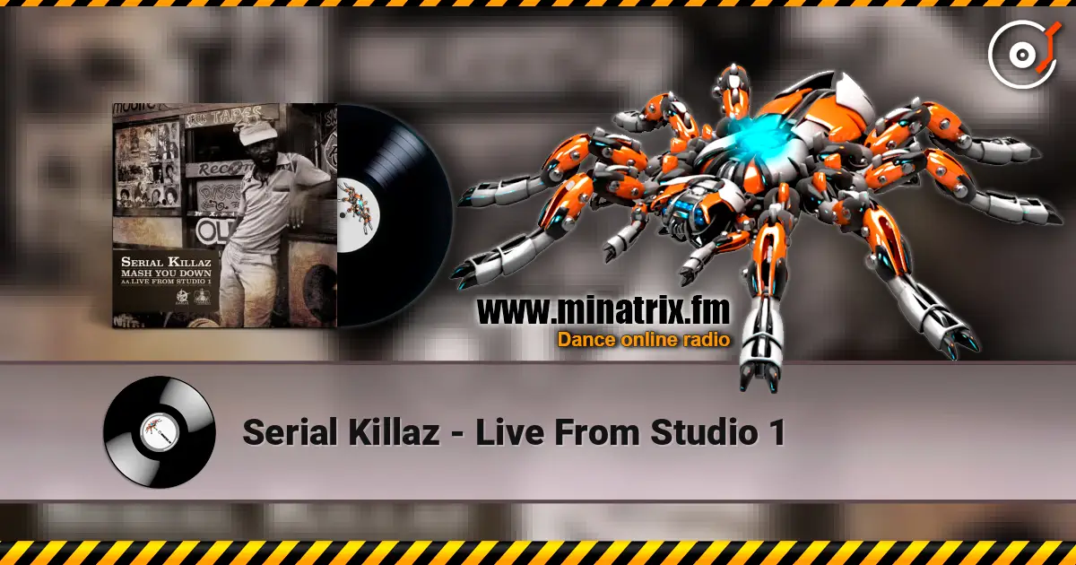 Serial Killaz - Live From Studio 1 écouter en ligne en haute qualité | Minatrix.FM