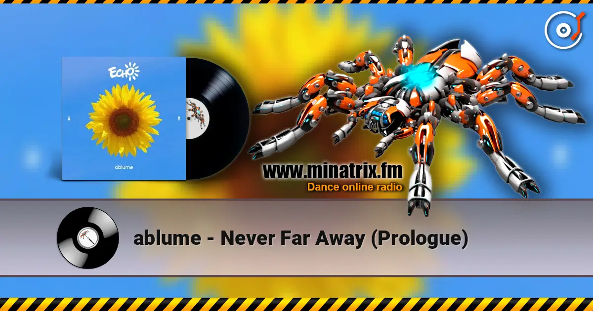 ablume - Never Far Away (Prologue) écouter en ligne en haute qualité | Minatrix.FM