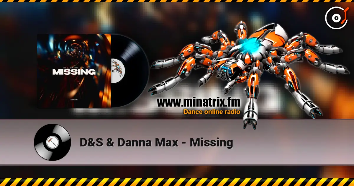 D&S & Danna Max - Missing écouter en ligne en haute qualité | Minatrix.FM