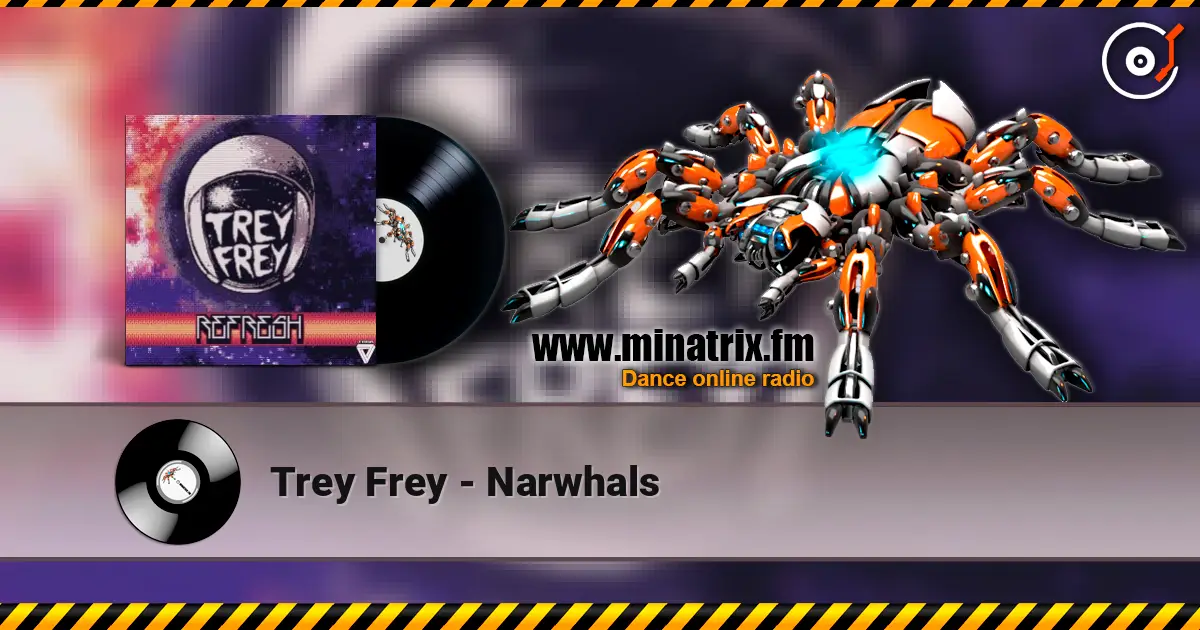 Trey Frey - Narwhals écouter en ligne en haute qualité | Minatrix.FM