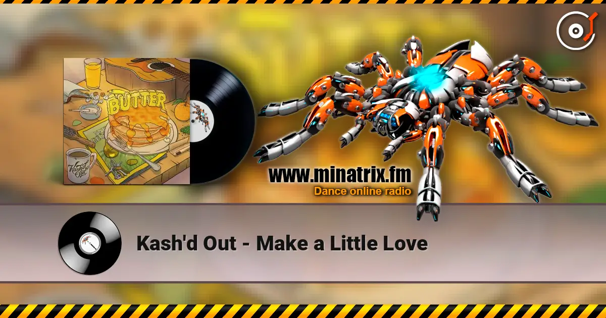 Kash'd Out - Make a Little Love écouter en ligne en haute qualité | Minatrix.FM