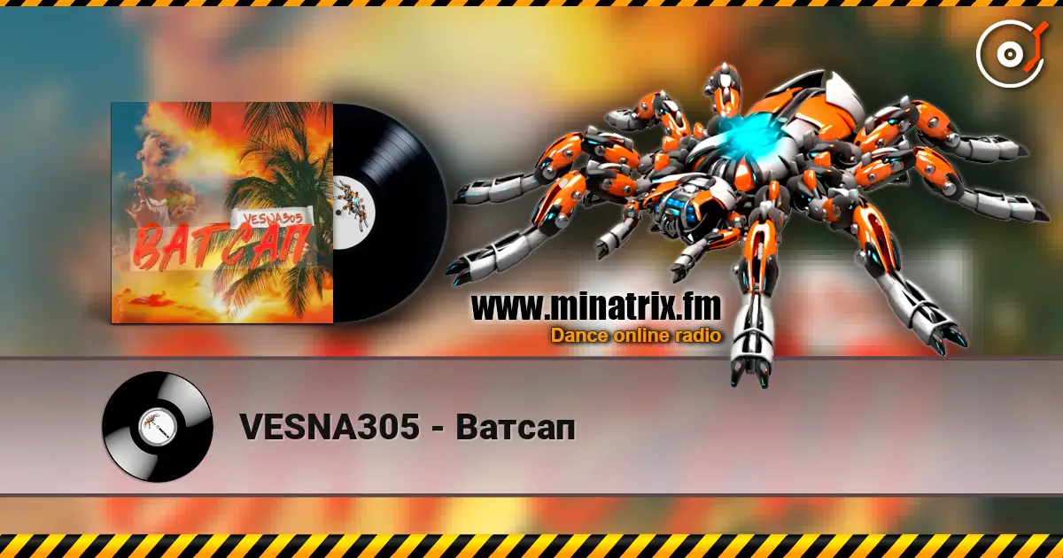 VESNA305 - Ватсап écouter en ligne en haute qualité | Minatrix.FM