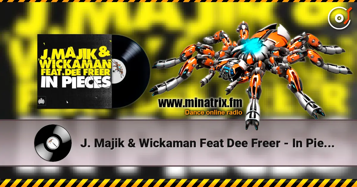J. Majik & Wickaman Feat Dee Freer - In Pieces (7th Heaven Edit) écouter en ligne en haute qualité | Minatrix.FM
