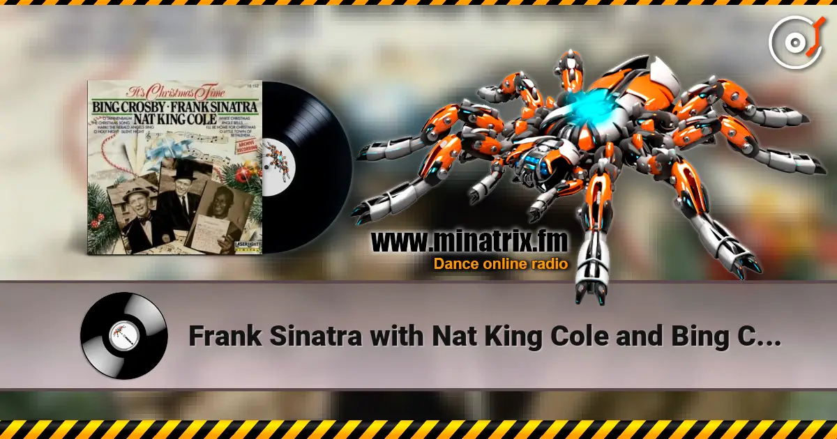 Frank Sinatra with Nat King Cole and Bing Crosby - Jingle Bells écouter en ligne en haute qualité | Minatrix.FM
