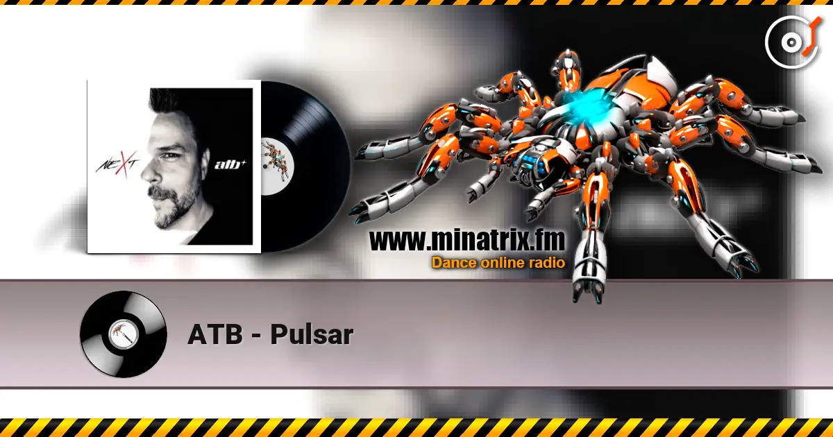 ATB - Pulsar écouter en ligne en haute qualité | Minatrix.FM