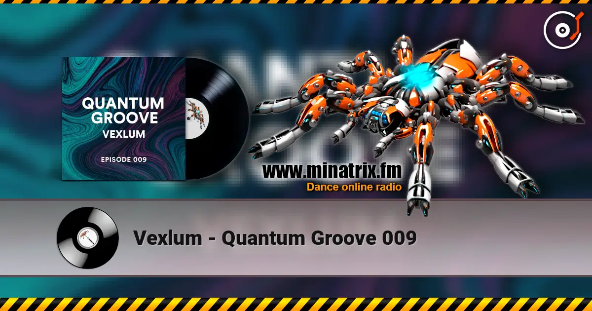 Vexlum - Quantum Groove 009 écouter en ligne en haute qualité | Minatrix.FM